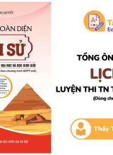 Tổng ôn toàn diện môn Lịch Sử SGK mới Thầy Tạ Quang Quyết PDF